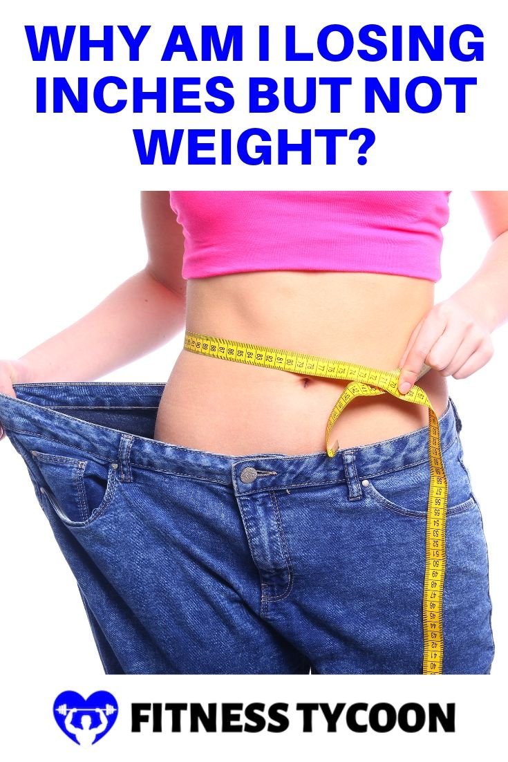 Why Am I Losing Inches But Not Weight Pinterest Image